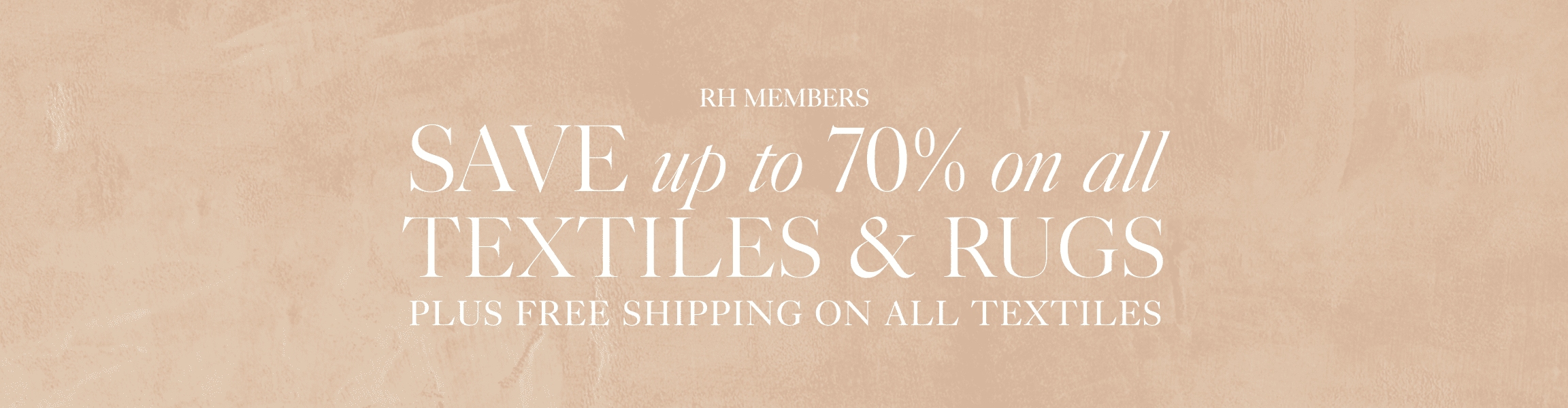 RH members save up to 70% the early summer sale In Stock & Ready to Ship