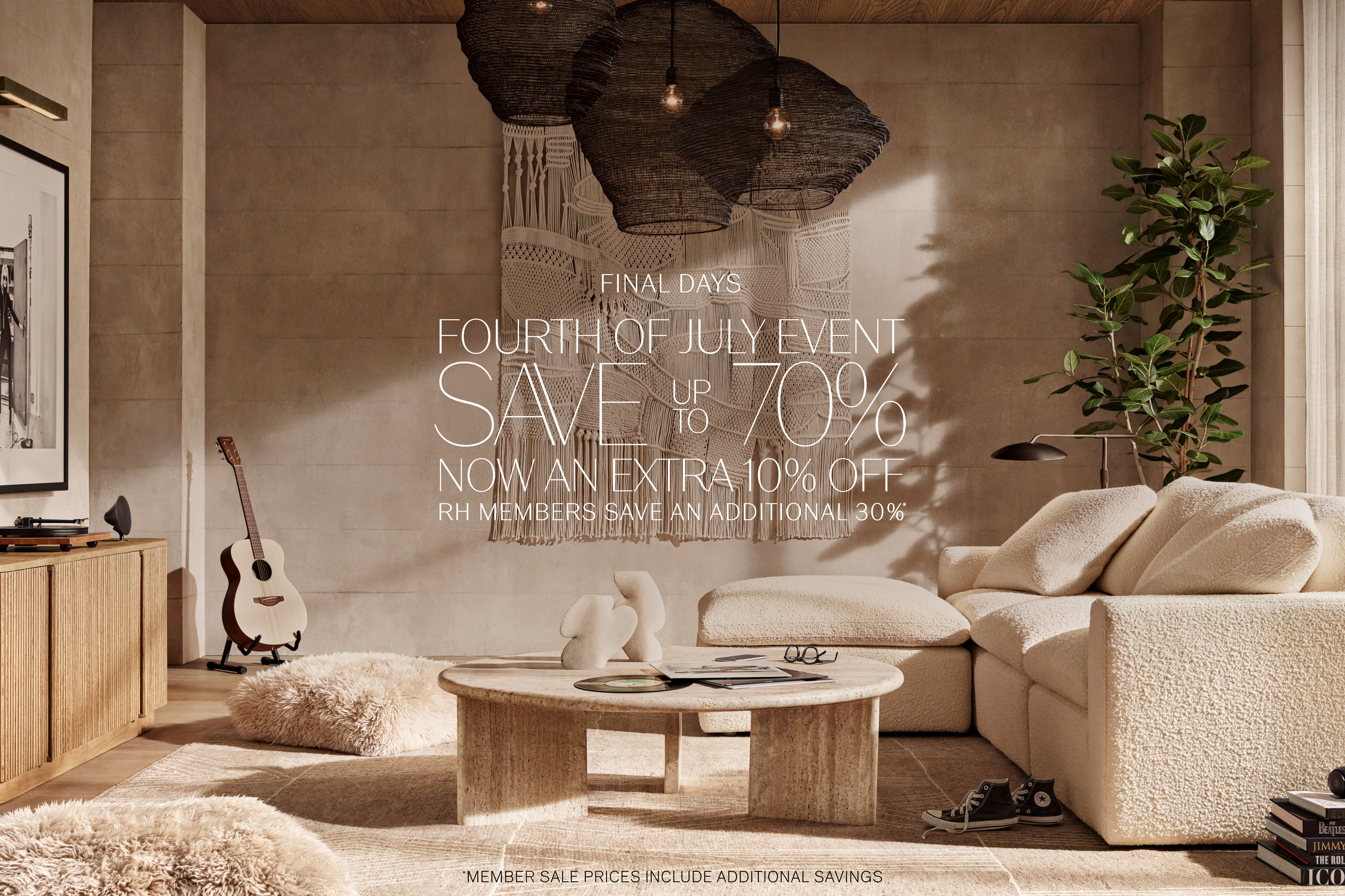 save        70%  up to plus AN extra 10% off rh members save an additional 30% * * *member SALE PRICES include ADDITIONAL SAVINGS